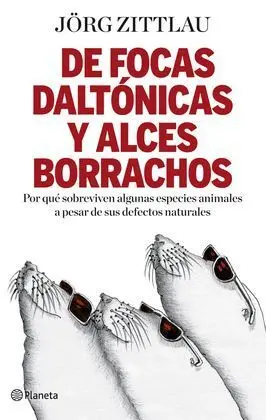 De Focas Daltónicas y Alces Borrachos