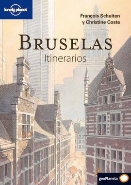 GUÍA LONELY PLANET ITINERARIOS BRUSELAS ITINERARIOS