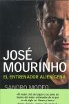 JOSE MOURINHO. EL ENTRENADOR ALIENÍGENA