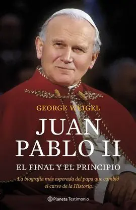 Juan Pablo Ii. El Final y el Principio