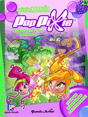 POPPIXIE. PIXIEMANIA 1. EL BOSQUE DE LOS MISTERIOS