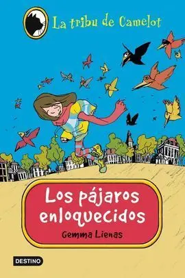 Carlota y el Misterio de los Pájaros Enloquecidos. Vol. 11 la Tribu de Camelot