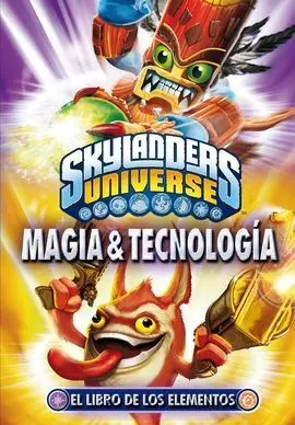 Skylanders. Libro Elementos. Magia y Tecnologia
