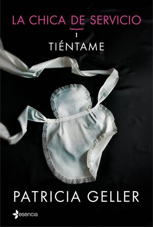 LA CHICA DE SERVICIO, I. TIÉNTAME
