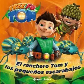 Tree Fu Tom. El Ranchero Tom y los Pequeños Escarabajos