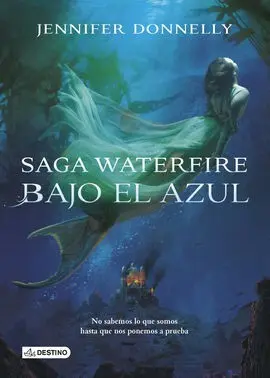 Bajo el Azul (Saga Waterfire 1)