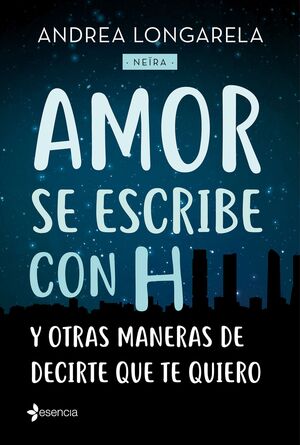 AMOR SE ESCRIBE CON H Y OTRAS MANERAS DE DECIRTE Q