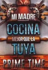 Mi Madre Cocina Mejor que la tuya