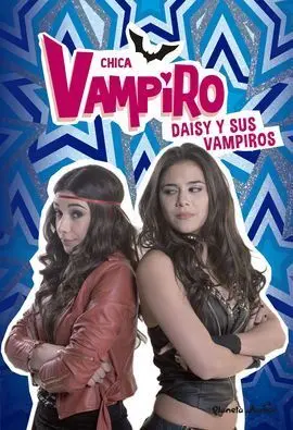 Chica Vampiro. Narrativa 10. Daisy y Sus Vampiros
