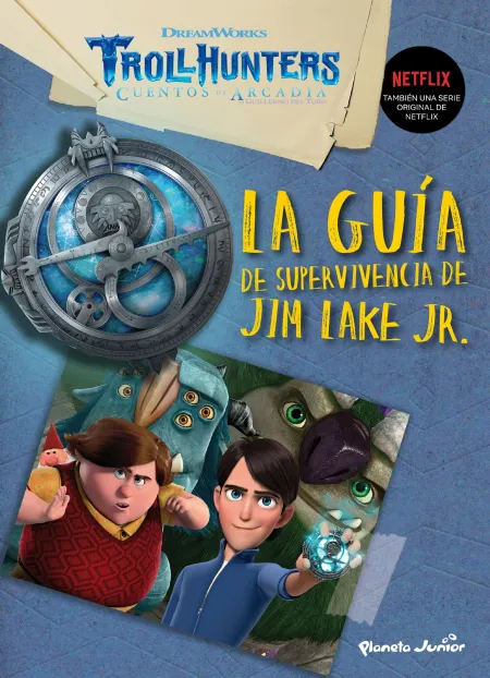 Trollhunters. Cuentos de Arcadia. La Guía de Supervivencia de Jim Lake Junior