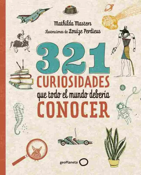321 Curiosidades que Todo el Mundo Debería Conocer