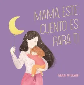 Mamá, este Cuento Es para Ti