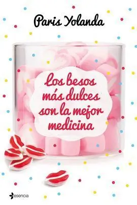 Los Besos Más Dulces Son la Mejor Medicina