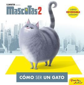 MASCOTAS 2. CUENTO REVERSIBLE. CÓMO SER UN GATO / CÓMO SER UN PERRO
