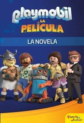 Playmobil. La Pelicula. La Novela