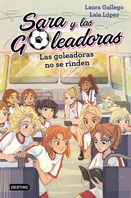 Sara y las Goleadoras 5. Las Goleadoras no se Rind