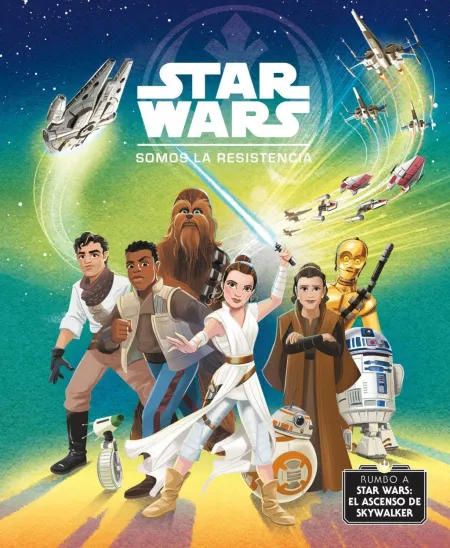 Rumbo a Star Wars: el Ascenso de Skywalker. Somos la Resistencia. Cuento