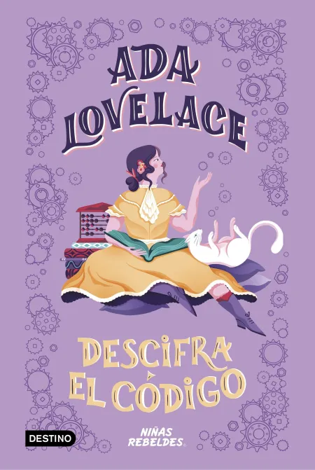 Vidas de Niñas Rebeldes. Ada Lovelace Descifra el