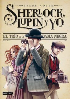 PACK SHERLOCK, LUPIN Y YO 1.EL TRIO DE LA DAMA NEG