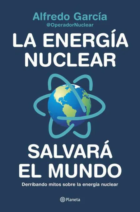 La Energía Nuclear Salvará el Mundo