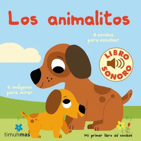 Los Animalitos. Mi Primer Libro de Sonidos
