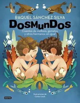 Dosmundos. Cuentos de Mellizos, Gemelos y Otros He