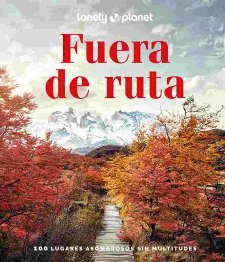 Fuera de Ruta. Lonely Planet 2023