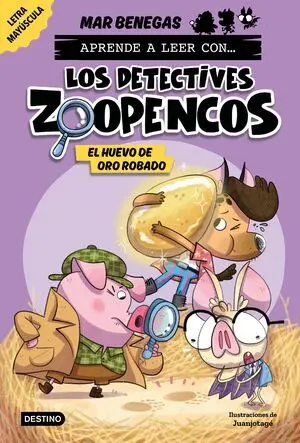Aprender a Leer con... ¡Los Detectives Zoopencos! 2. El Huevo de Oro Robado