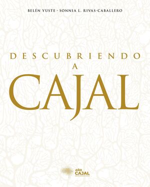 DESCUBRIENDO A CAJAL