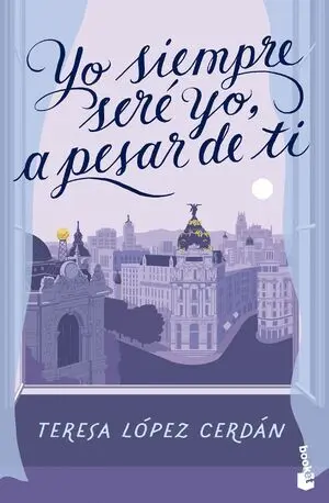 Yo Siempre Seré Yo, a Pesar de Ti