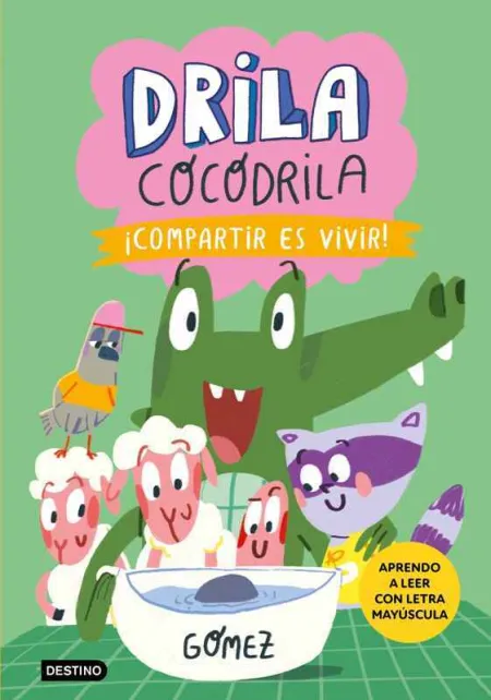 Drila Cocodrila 6. ¡Compartir Es Vivir!