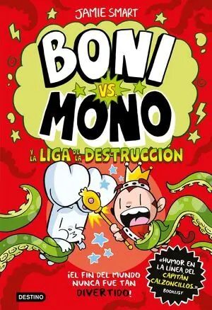 Boni Vs. Mono 3. Boni Vs. Mono y la Liga de la Destrucción