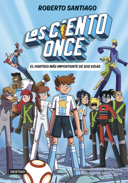 Los Ciento Once 1. El Partido Más Importante de Sus Vidas