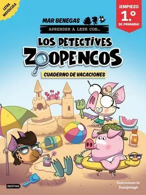 Los Detectives Zoopencos. Cuaderno de Vacaciones. Empiezo 1. º de Primaria