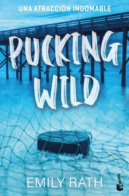 Pucking Wild. Una Atracción Indomable (Serie Pucking, 2)