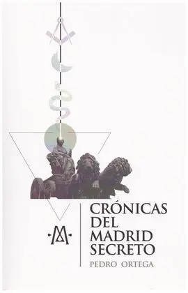 Crónicas del Madrid Secreto