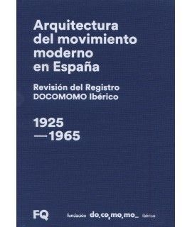 ARQUITECTURA DEL MOVIMIENTO MODERNO EN ESPAÑA. REVISIÓN DEL REGISTRO DOCOMOMO IB