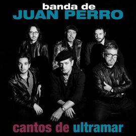 BANDA DE JUAN PERRO. CANTOS DE ULTRAMAR