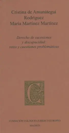 Derecho de Sucesiones y Discapacidad : Retos y Cuestiones Problemáticas