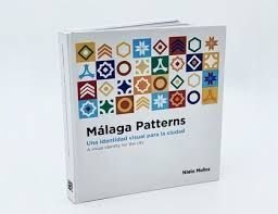 MALAGA PATTERNS UNA IDENTIDAD VISUAL PARA LA CIUDAD A VISUAL IDENTITY FOR THE CI