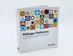 Malaga Patterns una Identidad Visual para la Ciudad a Visual Identity For The Ci