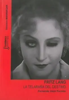 Fritz Lang. La Telaraña del Destino