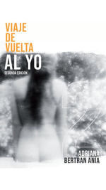 VIAJE DE VUELTA AL YO ; VIAJE DE VUELTA AL NOSOTRAS