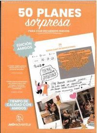 50 PLANES SORPRESA PARA CREAR RECUERDOS NUEVOS. EDICIÓN AMIGOS