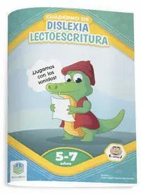 Cuaderno de Dislexia y Lectoescritura. 5-7 Años