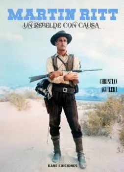 Martin Ritt. Un Rebelde con Causa