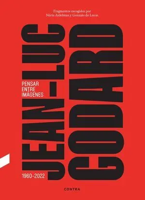 Jean-Luc Godard. Pensar entre Imágenes