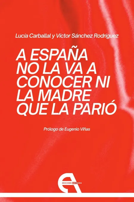 A España no la Va a Conocer Ni la Madre que la Parió