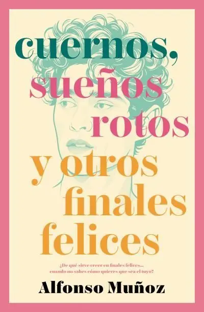 Cuernos, Sueños Rotos y Otros Finales Felices