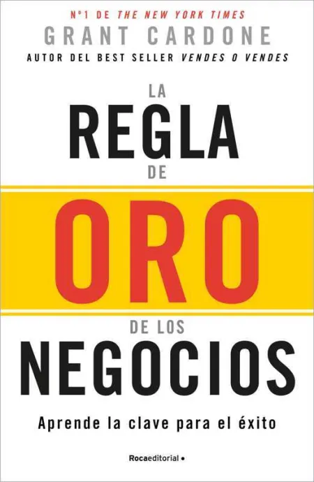 La Regla de Oro de los Negocios